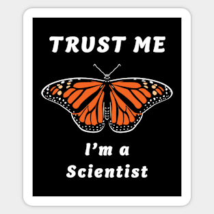 🦋 Monarch Butterfly, "Trust Me, I'm a Scientist" Sticker